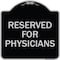 Signmission Reserved for Physicians Heavy-Gauge Aluminum Architectural Sign, 18" x 18", BS-1818-23181 A-DES-BS-1818-23181 - alternate 1
